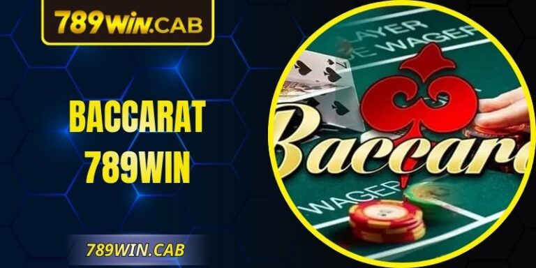 Baccarat 789Win – Ưu Đãi Lớn, Cược Dễ Trúng Thưởng