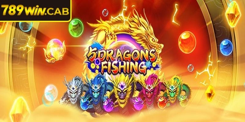 Thông tin cơ bản về bắn cá ngũ long 789WIN 