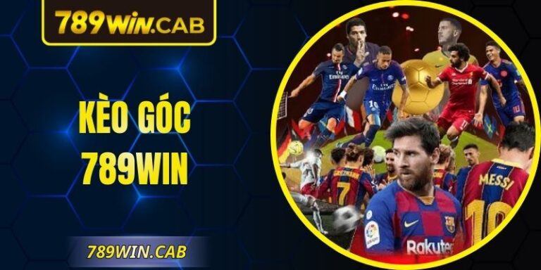 Kèo Góc 789WIN – Lựa Chọn Cá Cược Bóng Đá Thông Minh