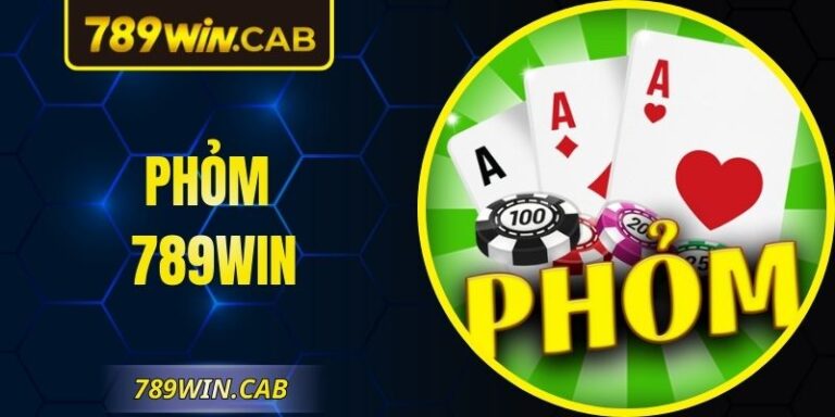 Phỏm 789WIN - Kinh Nghiệm Thắng Lớn Tại Mọi Bàn Đấu