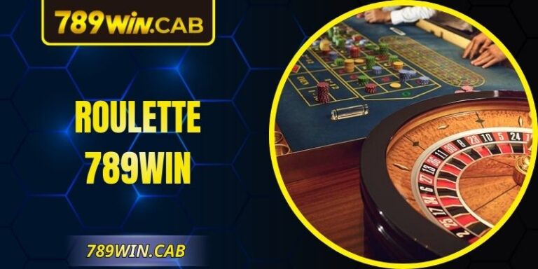 Roulette 789WIN – Hướng Dẫn Chơi Và Kinh Nghiệm Hay