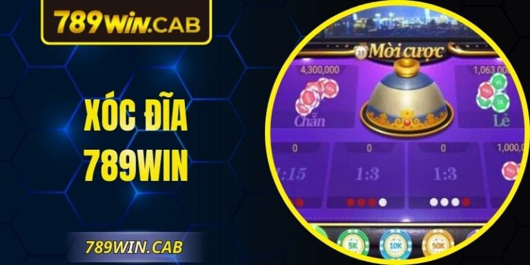 Xóc Đĩa 789WIN – Cược Nhanh, Cầu Chuẩn, Chơi Dễ Thắng